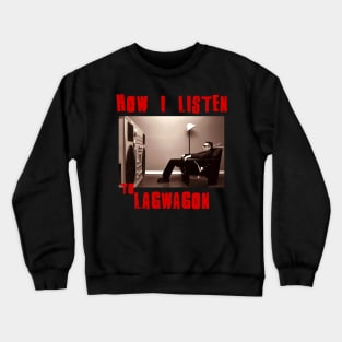 lagwagoon how i listen Crewneck Sweatshirt